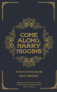 Come Along, Harry Higgins