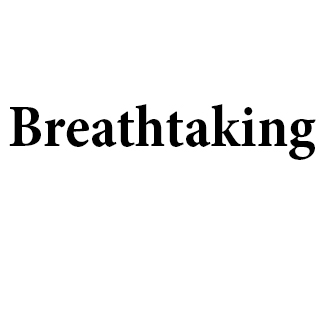 Breathtaking